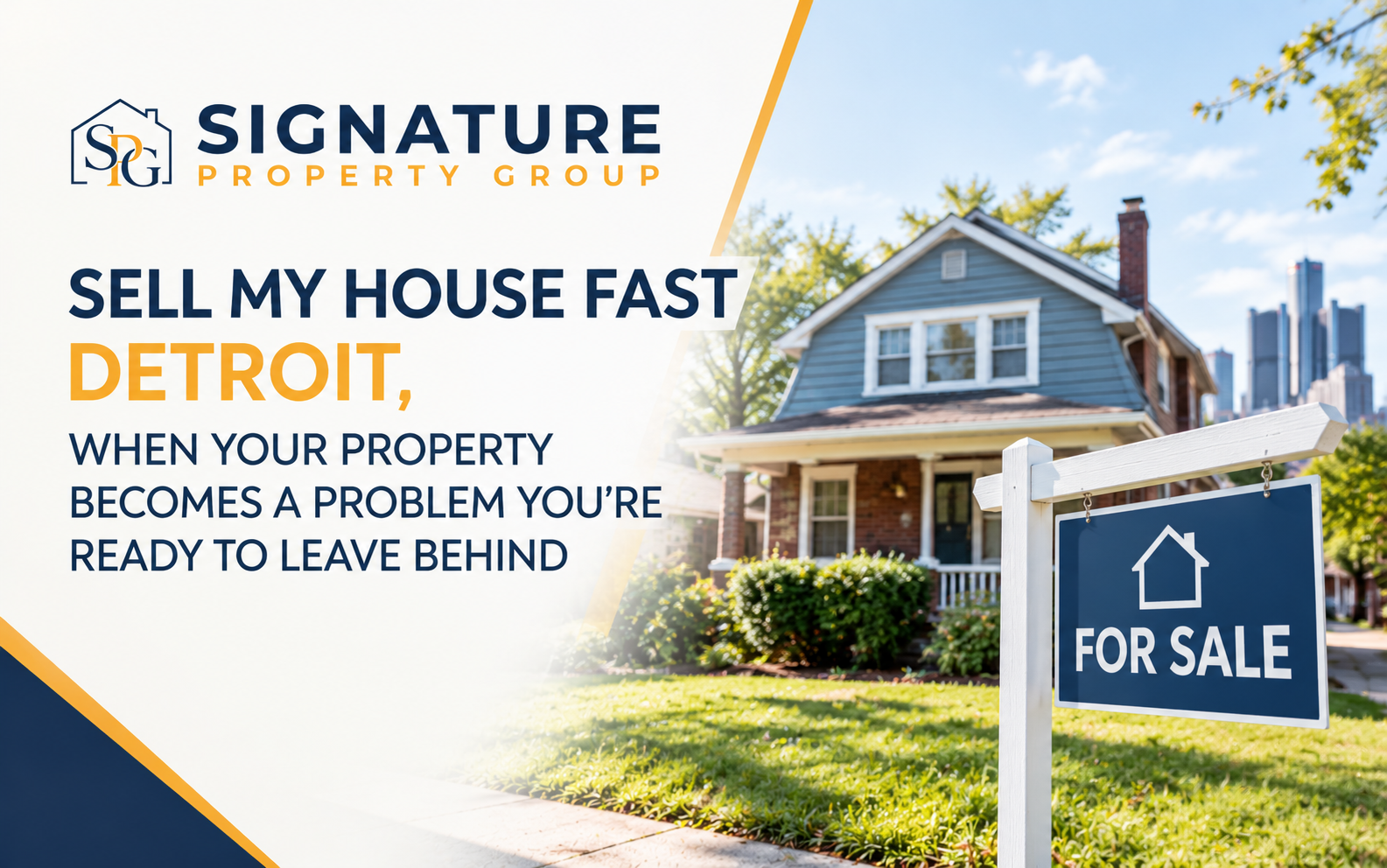 SELL MY HOUSE FAST DETROIT, WHEN YOUR PROPERTY BECOMES A PROBLEM YOU’RE READY TO LEAVE BEHIND